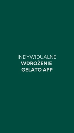 Indywidualne wdrożenie GELATO APP (rozliczenie godzinowe)