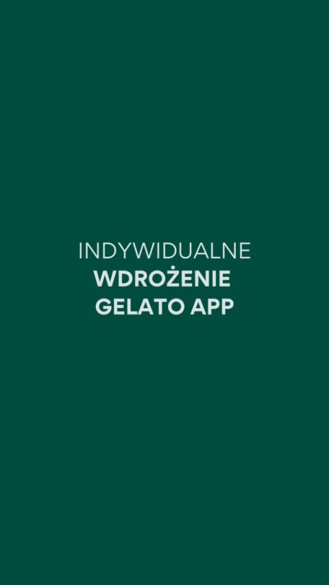 Indywidualne wdrożenie GELATO APP (rozliczenie godzinowe)
